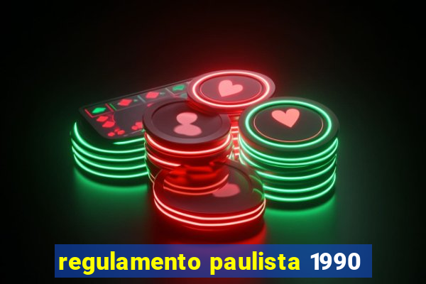 regulamento paulista 1990